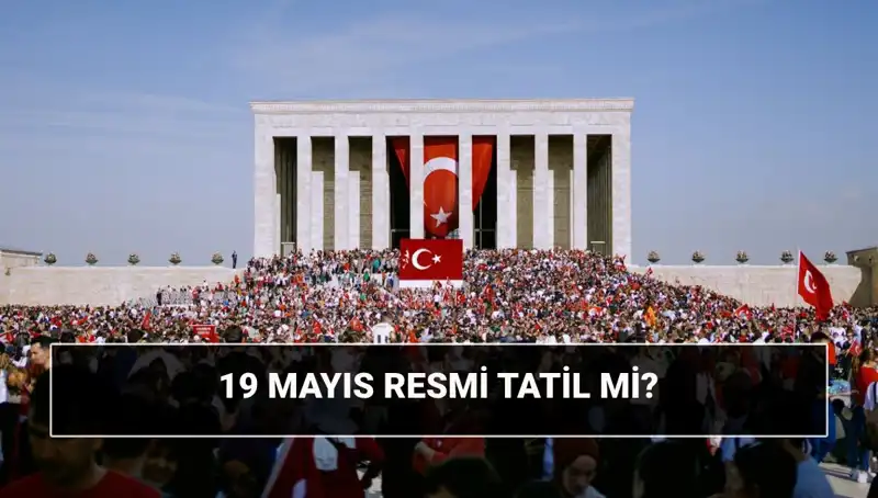 19 Mayıs Bayramı: Resmi Tatil Olma Öyküsü ve Anlamı