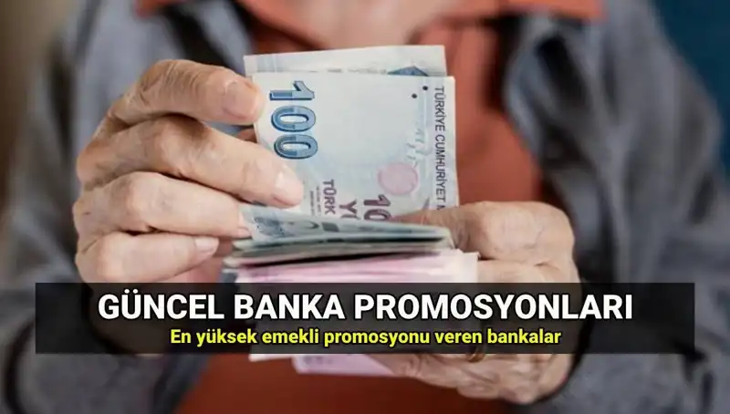 2025'te Emeklilerin Yüzünü Güldüren Banka Promosyonları: En Yüksek ve Düşük Miktarlar
