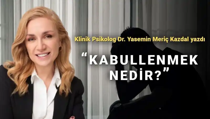 Kabullenme Nedir? Klinisyenler Kabullenmenin Ruhsal Sağlığa Faydalarını Aydınlatıyor
