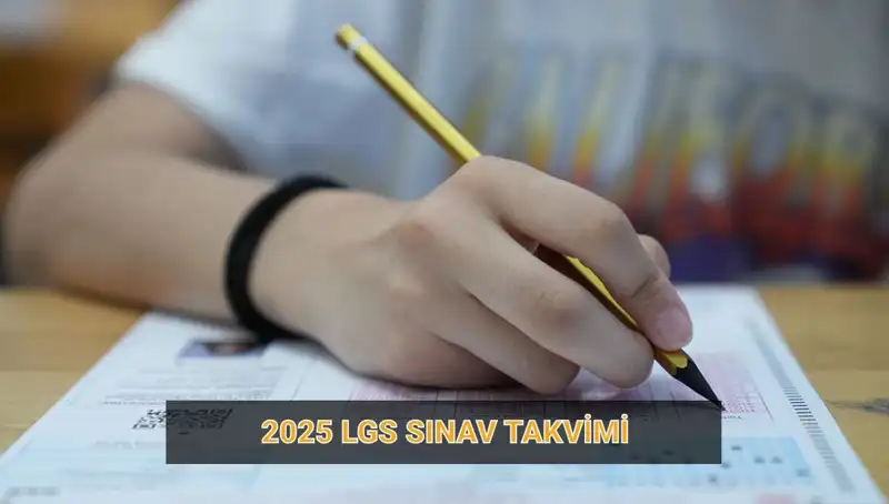 2025 LGS Takvimi Açıklandı: Sınav Tarihleri ve Başvuru Süreci Hakkında Bilmeniz Gerekenler
