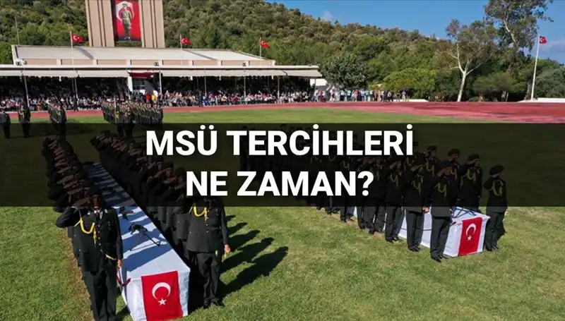 2025 MSÜ Tercihleri Ne Zaman Başlayacak? Kılavuz Yayınlandı mı?