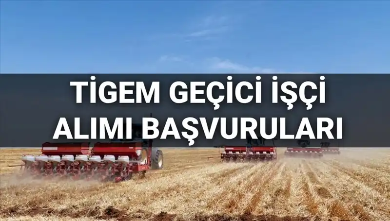 TİGEM 306 Geçici İşçi Alımı İçin Başvurular Başladı: Detayları Kaçırmayın!