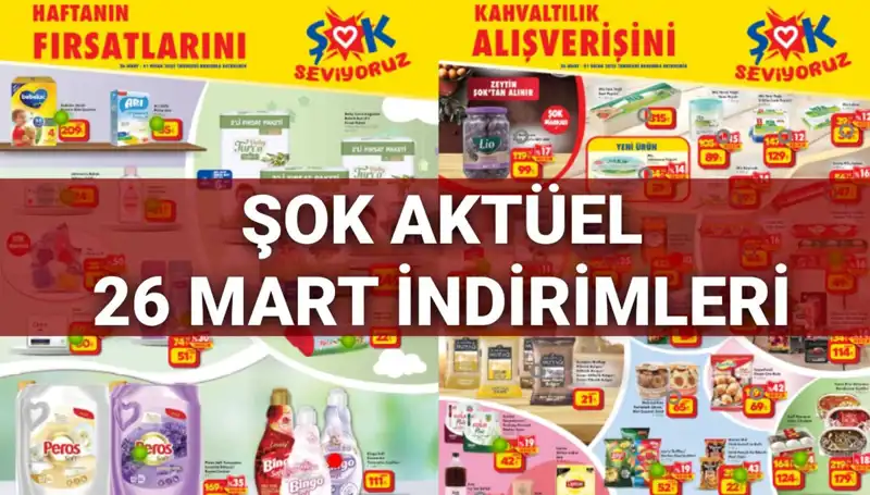 ŞOK Aktüel Kataloğu 26 Mart: Cazip İndirimlerle Dolu Alışveriş Fırsatları