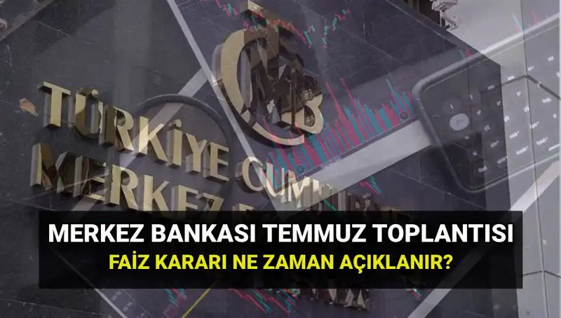2025 Merkez Bankası PPK Toplantı Tarihleri ve Temmuz Faiz Kararı