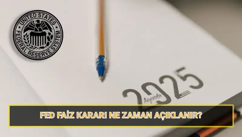 FED Faiz Kararı Beklentileri: Mart 2025 Toplantısı Ne Zaman?