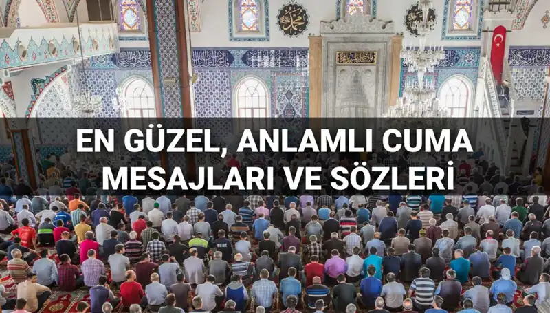 Cuma Mesajları 2025: Dostlarınıza Gönderebileceğiniz En Güzel Sözler