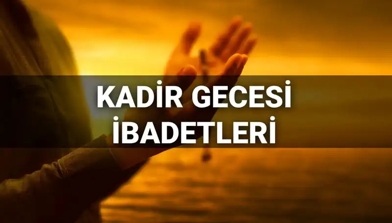 Kadir Gecesi 2025: Bin Aydan Daha Hayırlı İbadetler ve Dualar