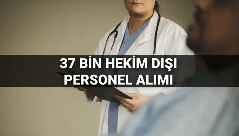 Sağlık Bakanlığı’ndan 2025 Yılında 37 Bin Hekim Dışı Personel Alımı Beklentisi