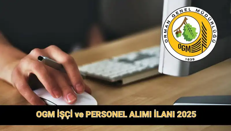 OGM 2025 Personel Alımı: 9 Bin 424 Yeni İstihdam Fırsatı