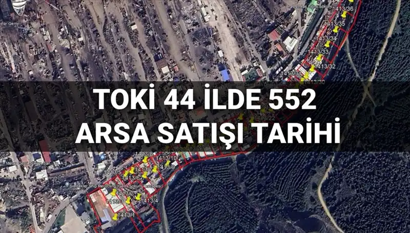 TOKİ'den 44 İl İçin 552 Arsa Satışı: Tarih ve Detaylar Açıklandı
