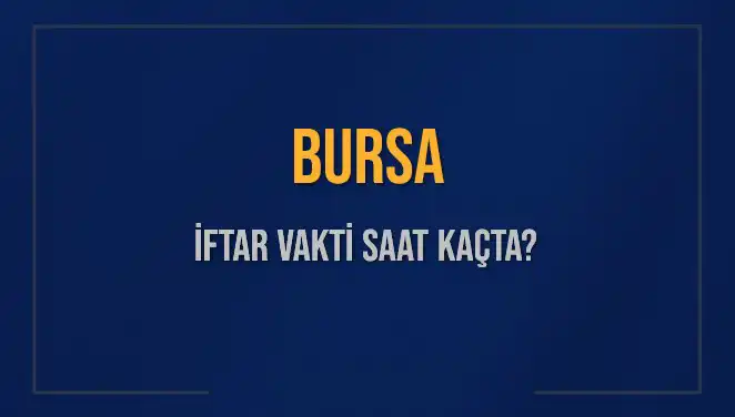 Bursa'da İftar Vakti: 5 Mart 2025 Tarihli Detaylar