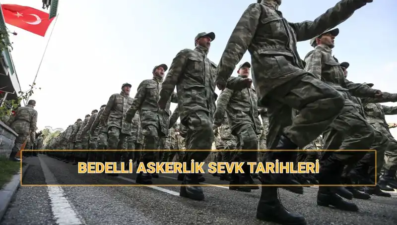Bedelli Askerlik Sevk Tarihleri 2025: Merak Edilen Tüm Detaylar