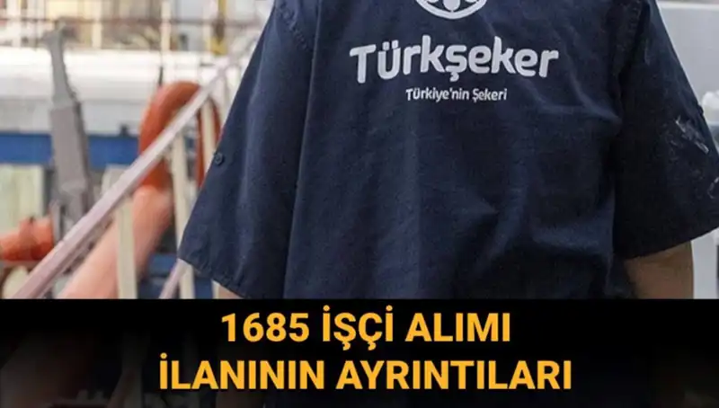 Türkşeker İşçi Alımı: Başvuru Süreci ve Şartları Hakkında Bilmeniz Gerekenler