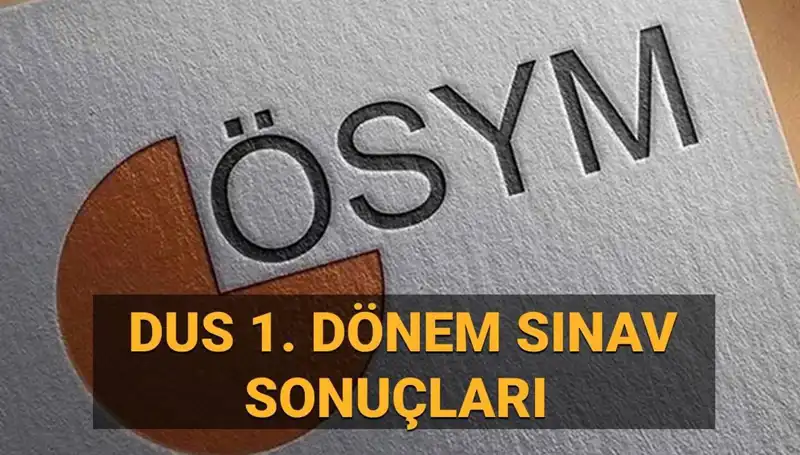 2025 DUS 1. Dönem Sonuçları Açıklandı mı? ÖSYM’den Son Dakika Bilgileri!
